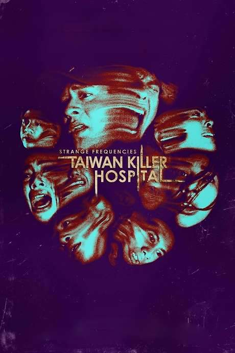 Strange Frequencies: Taiwan Killer Hospital